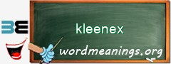 WordMeaning blackboard for kleenex